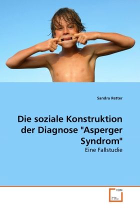 Produktbild: Retter, S: Die soziale Konstruktion der Diagnose "Asperger S