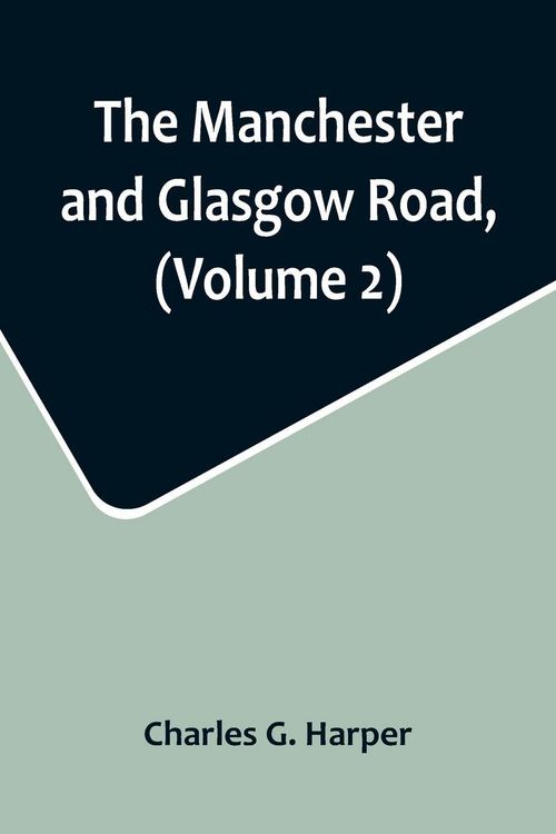 Produktbild: The Manchester and Glasgow Road, (Volume 2); This Way to Gretna Green