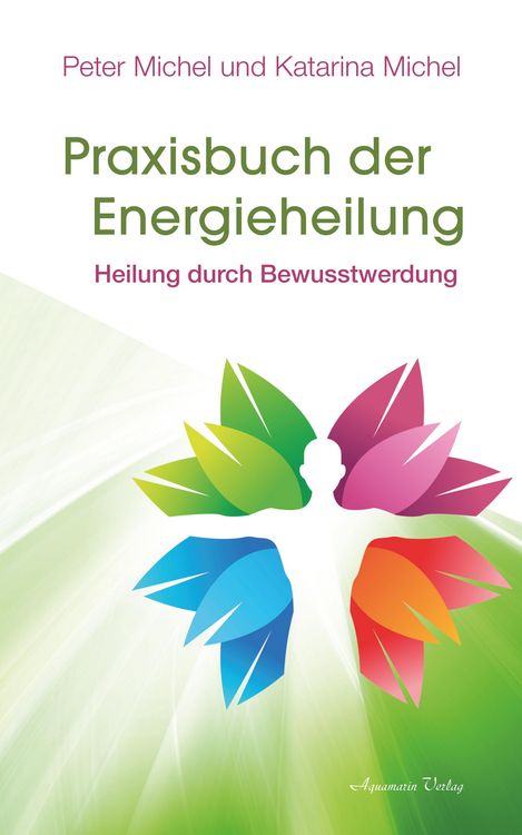 Produktbild: Praxisbuch der Energieheilung: Heilung durch Bewusstwerdung