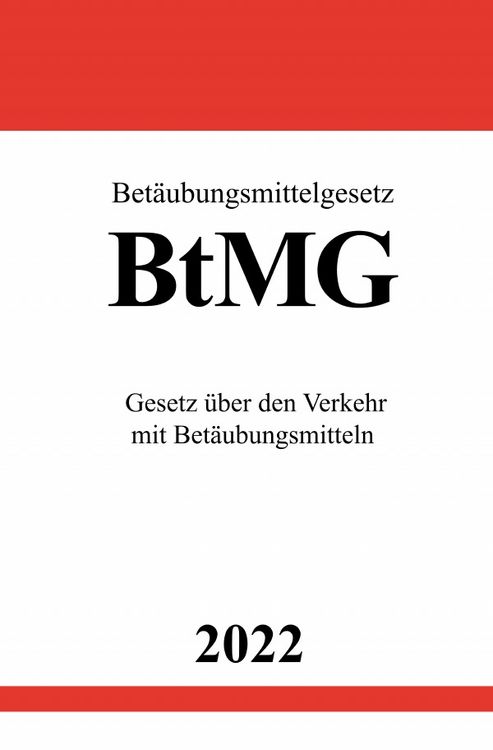 Produktbild: Bet&auml;ubungsmittelgesetz BtMG 2022