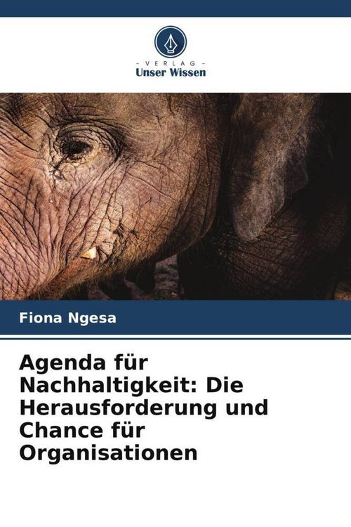 Produktbild: Agenda f&uuml;r Nachhaltigkeit: Die Herausforderung und Chance f&uuml;r Organisationen