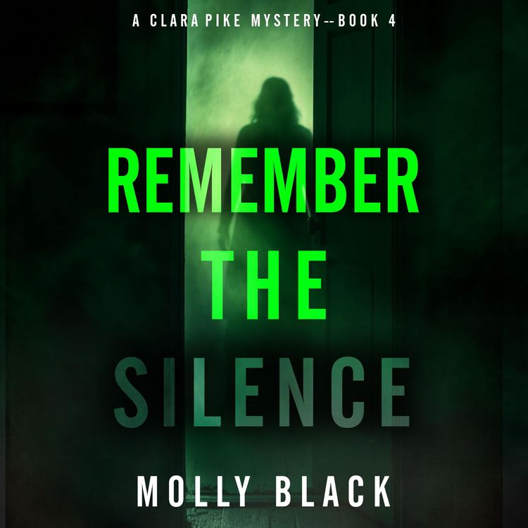 Produktbild: Remember The Silence (A Clara Pike FBI Thriller&mdash;Book Four)