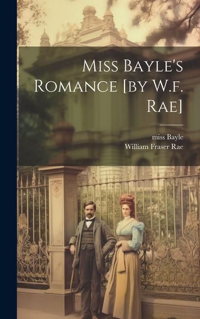Produktbild: Miss Bayle's Romance [by W.f. Rae]