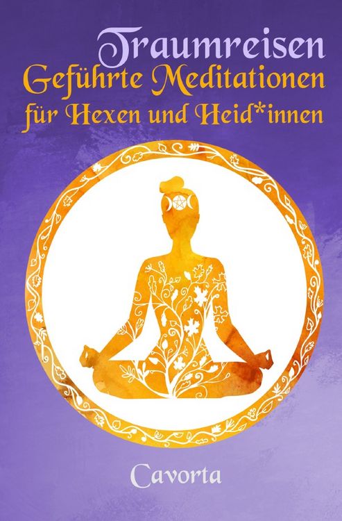 Produktbild: Traumreisen - Gef&uuml;hrte Meditationen f&uuml;r Hexen und Heid*innen