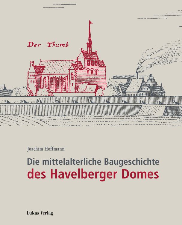 Produktbild: Die mittelalterliche Baugeschichte des Havelberger Domes