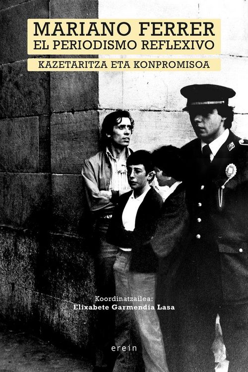 Produktbild: Mariano Ferrer, el periodismo reflexivo : kazetaritza eta konpromisoa