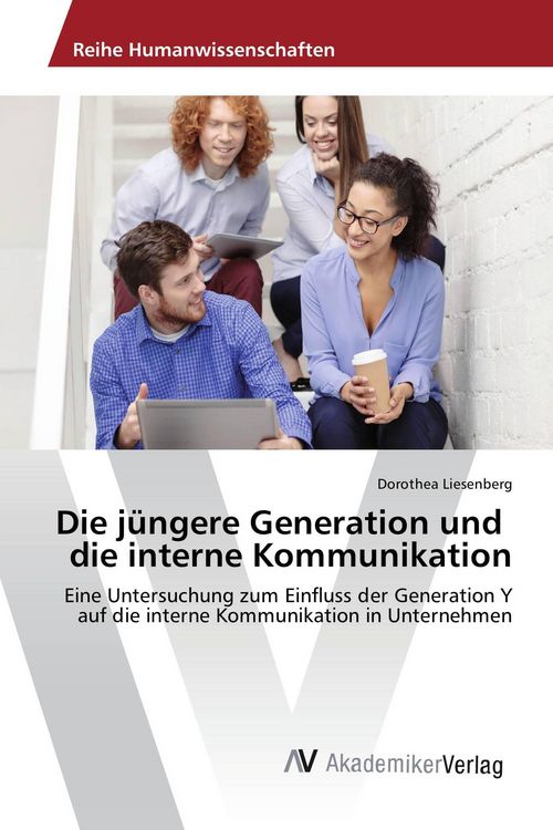 Produktbild: Die j&uuml;ngere Generation und die interne Kommunikation