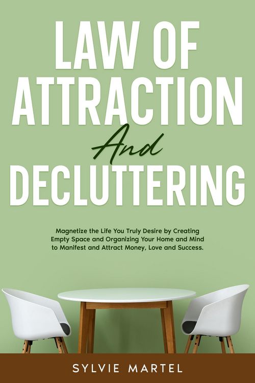 Produktbild: Law of Attraction and Decluttering: Magnetize the Life You Truly Desire by Creating Empty Space and Organizing Your Home and Mind to Manifest and Attr
