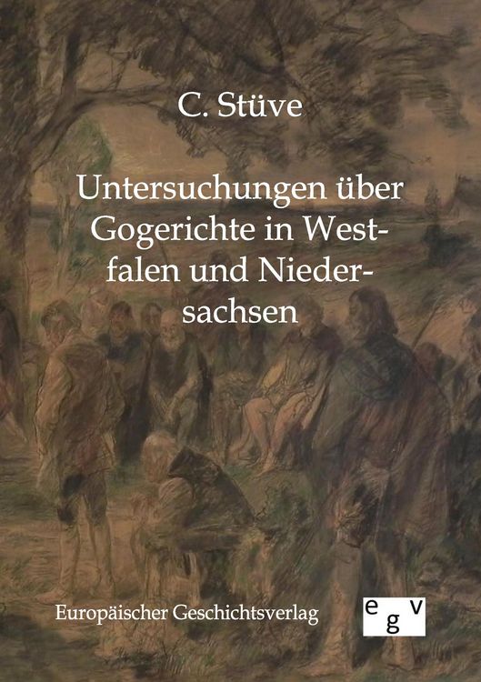 Produktbild: Untersuchungen &uuml;ber Gogerichte in Westfalen und Niedersachsen