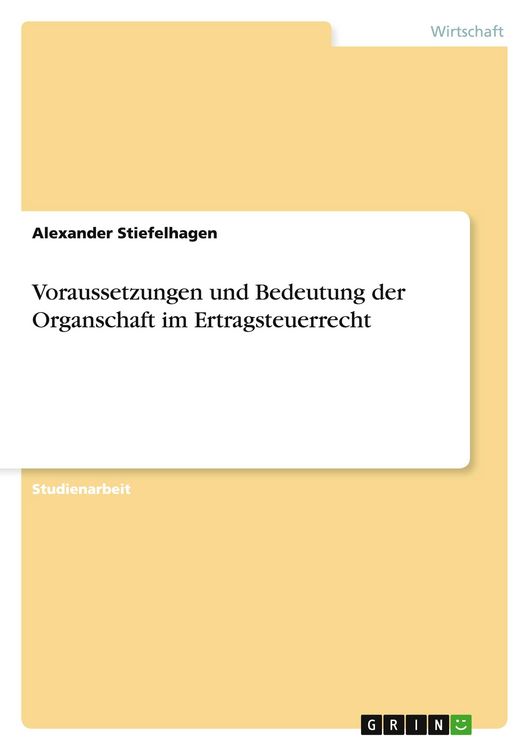 Produktbild: Voraussetzungen und Bedeutung der Organschaft im Ertragsteuerrecht