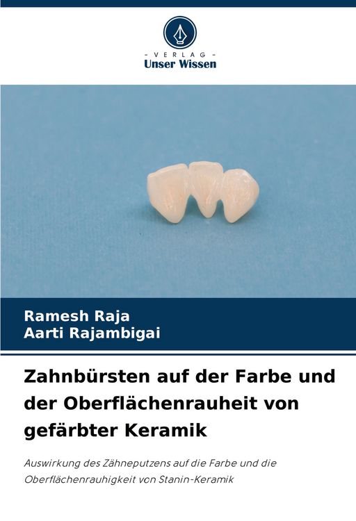Produktbild: Zahnb&uuml;rsten auf der Farbe und der Oberfl&auml;chenrauheit von gef&auml;rbter Keramik
