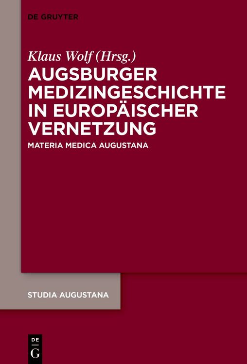 Produktbild: Augsburger Medizingeschichte in europ&auml;ischer Vernetzung