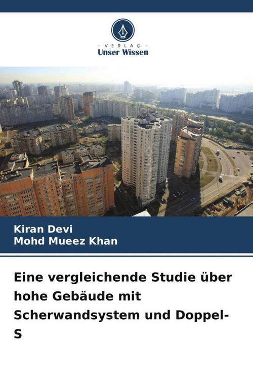 Produktbild: Eine vergleichende Studie &uuml;ber hohe Geb&auml;ude mit Scherwandsystem und Doppel-S