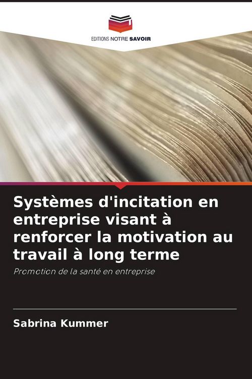 Produktbild: Syst&egrave;mes d'incitation en entreprise visant &agrave; renforcer la motivation au travail &agrave; long terme