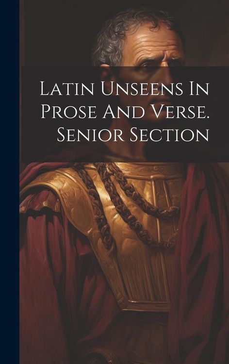 Produktbild: Latin Unseens In Prose And Verse. Senior Section