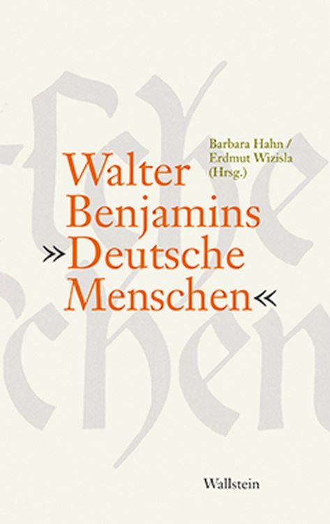 Produktbild: Walter Benjamins &raquo;Deutsche Menschen&laquo;