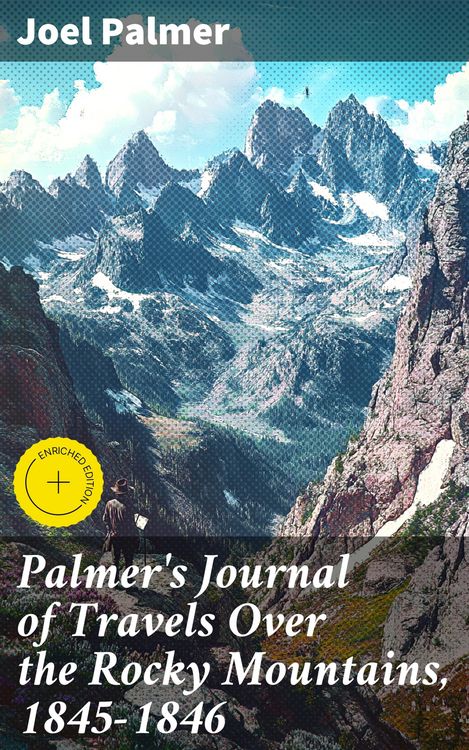 Produktbild: Palmer's Journal of Travels Over the Rocky Mountains, 1845-1846