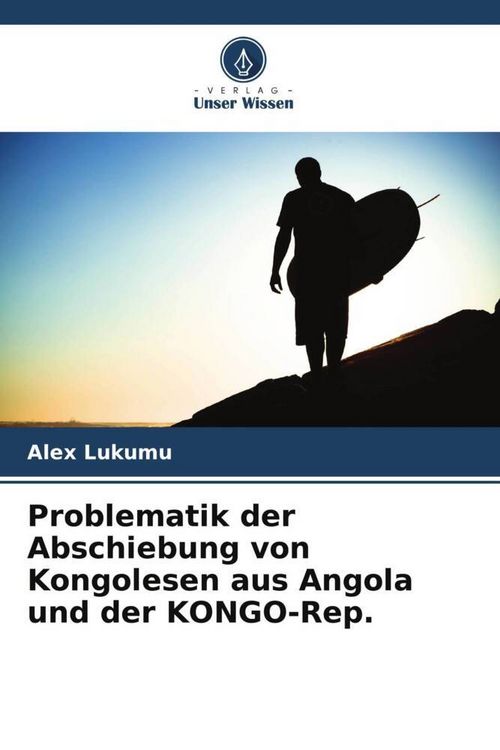 Produktbild: Problematik der Abschiebung von Kongolesen aus Angola und der KONGO-Rep.