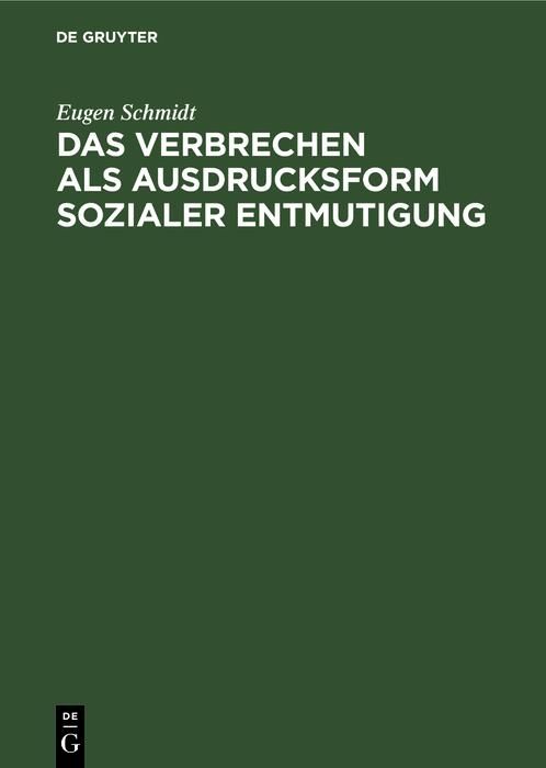 Produktbild: Das Verbrechen als Ausdrucksform sozialer Entmutigung