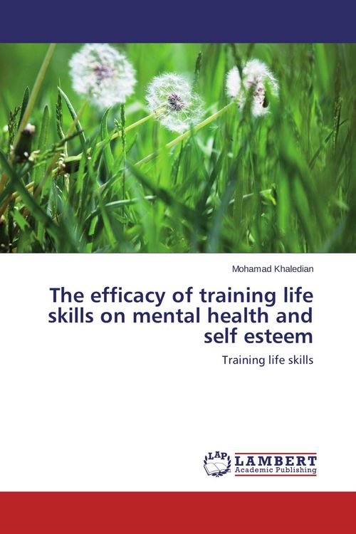 Produktbild: The efficacy of training life skills on mental health and self esteem