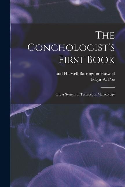 Produktbild: The Conchologist's First Book: Or, A System of Testaceous Malacology