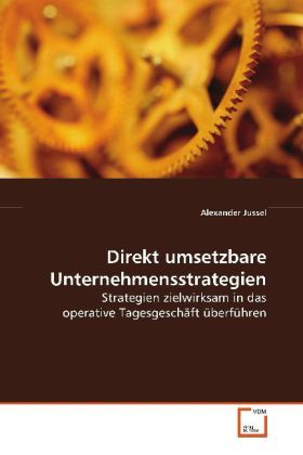 Produktbild: Jussel, A: Direkt umsetzbare Unternehmensstrategien
