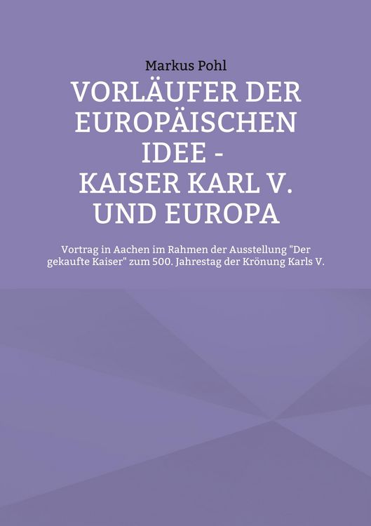 Produktbild: Vorl&auml;ufer der europ&auml;ischen Idee - Kaiser Karl V. und Europa