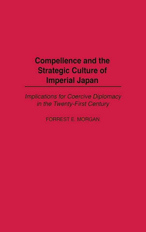 Produktbild: Compellence and the Strategic Culture of Imperial Japan