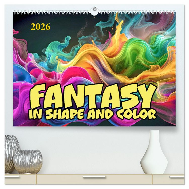 Produktbild: Fantasy in shape and color (High Quality Premium Wall Calendar 2026 DIN A2 landscape),CALVENDO 12 Month Wall Calendar