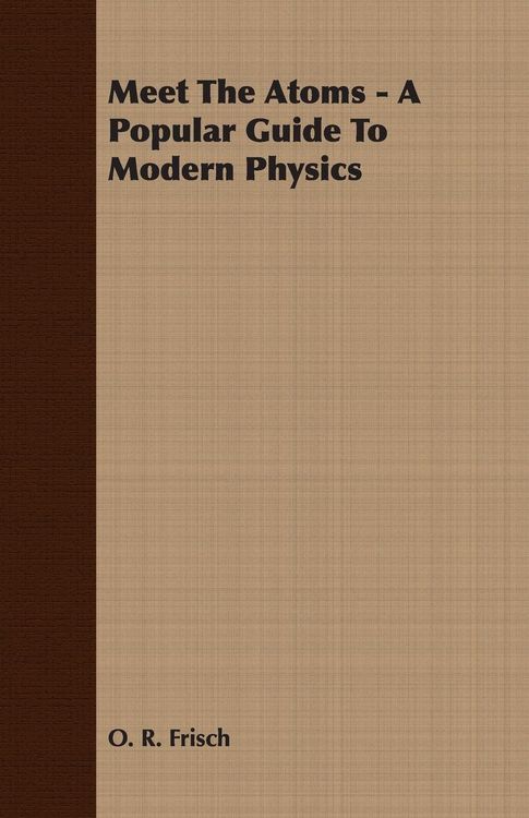 Produktbild: Meet The Atoms - A Popular Guide To Modern Physics