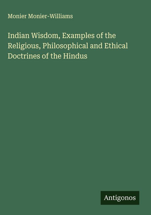 Produktbild: Indian Wisdom, Examples of the Religious, Philosophical and Ethical Doctrines of the Hindus