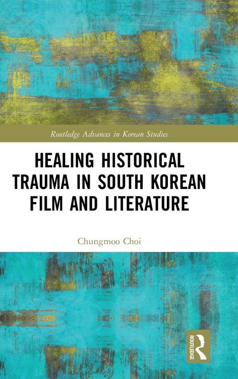 Produktbild: Healing Historical Trauma in South Korean Film and Literature