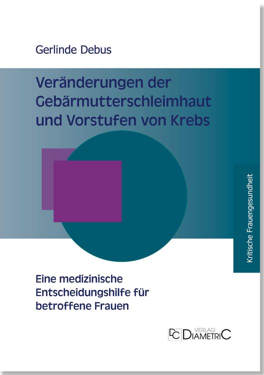 Produktbild: Ver&auml;nderungen der Geb&auml;rmutterschleimhaut und Vorstufen von Krebs - Eine medizinische Entscheidungshilfe f&uuml;r betroffene Frauen