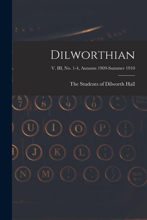 Produktbild: Dilworthian; v. III, no. 1-4, Autumn 1909-Summer 1910