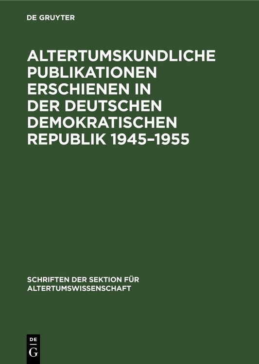 Produktbild: Altertumskundliche Publikationen erschienen in der Deutschen Demokratischen Republik 1945&ndash;1955