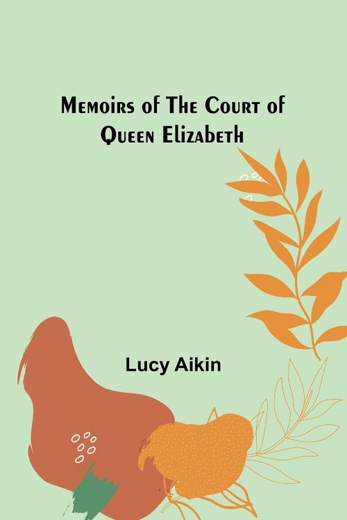 Produktbild: Memoirs of the Court of Queen Elizabeth