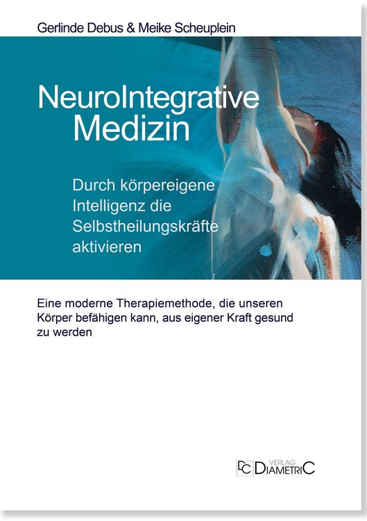 Produktbild: NeuroIntegrative Medizin: Durch k&ouml;rpereigene Intelligenz die Selbstheilungskr&auml;fte aktivieren
