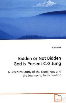 Produktbild: Todd, K: Bidden or Not Bidden God is Present C.G.Jung