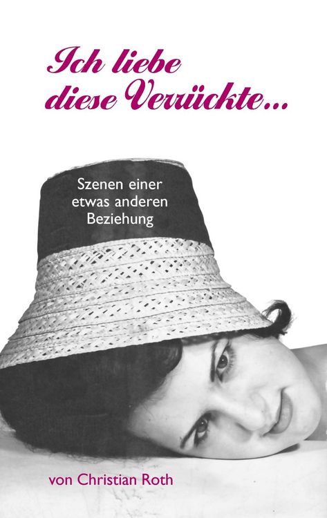 Produktbild: Ich liebe diese Verr&uuml;ckte...