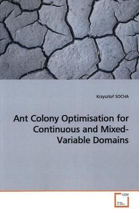 Produktbild: SOCHA, K: Ant Colony Optimisation for Continuous andMixed-Va