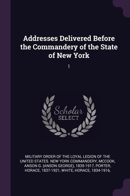 Produktbild: Addresses Delivered Before the Commandery of the State of New York