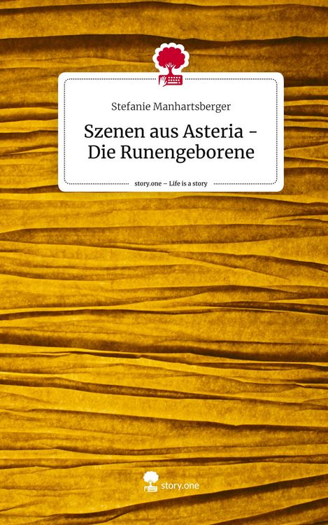 Produktbild: Szenen aus Asteria - Die Runengeborene. Life is a Story - story.one