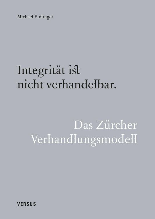 Produktbild: Integrit&auml;t ist nicht verhandelbar. Das Z&uuml;rcher Verhandlungsmodell