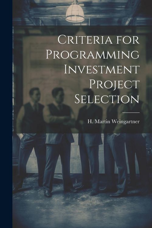 Produktbild: Criteria for Programming Investment Project Selection