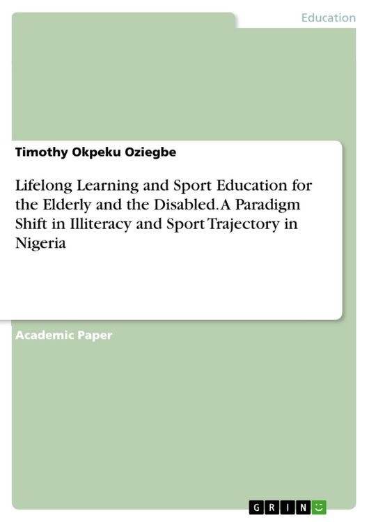 Produktbild: Lifelong Learning and Sport Education for the Elderly and the Disabled. A Paradigm Shift in Illiteracy and Sport Trajectory in Nigeria