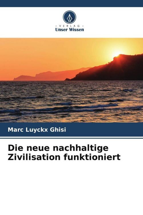 Produktbild: Die neue nachhaltige Zivilisation funktioniert