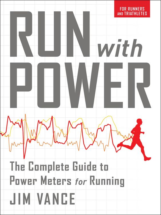 Produktbild: Run with Power: The Complete Guide for Power Meters for Running