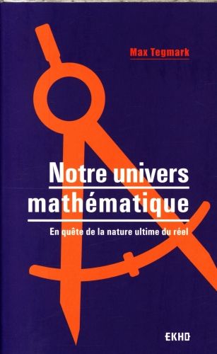 Produktbild: Notre univers math&eacute;matique : en qu&ecirc;te de la nature ultime du r&eacute;el