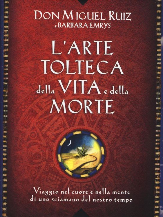 Produktbild: L' arte tolteca della vita e della morte. Viaggio nel cuore e nella mente di uno sciamano del nostro tempo