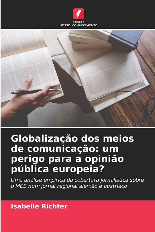 Produktbild: Globaliza&ccedil;&atilde;o dos meios de comunica&ccedil;&atilde;o: um perigo para a opini&atilde;o p&uacute;blica europeia?